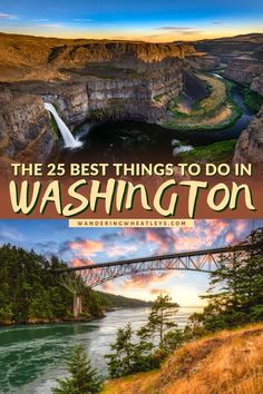 the 25 best things to do in washington and washington, with text overlaying it