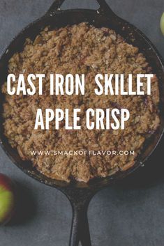 cast iron skillet with apple crisp in it and the words cast iron skillet apple crisp