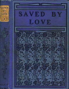 an old book with the title saved by love