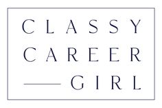 the classy career girl logo on a white and blue square with black lettering that reads,