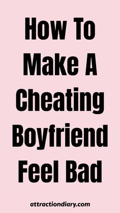 Text: "How to make a cheating boyfriend feel bad" displayed on a pink background.