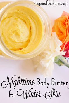 a jar of night time body butter next to an orange and white flower with text overlay that reads, nighttime body butter for winter skin