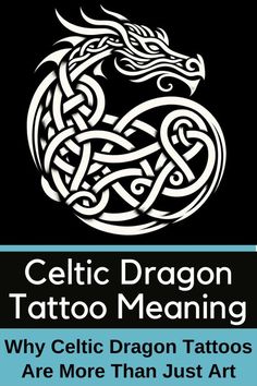 celtic dragon tattoo meaning why celtic dragon tattoos are more than just art by david m smith