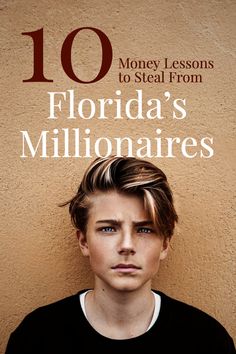 a young man standing in front of a wall with the words 10 money lessons to steal from california's millionaires