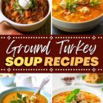 a collage of soups with the title'ground turkey soup recipes '