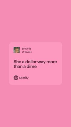 a pink background with the words, she's a dollar way more than a dime