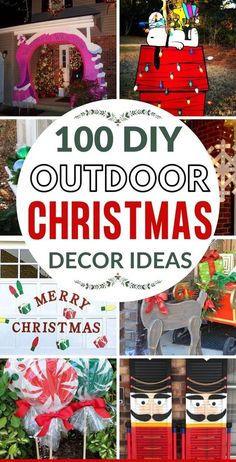 outdoor christmas decorations with the words, 100 diy outdoor christmas decor ideas