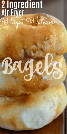 two ingredient bagels stacked on top of each other with text overlay reading 2 ingredient air fryer weight witches bagels