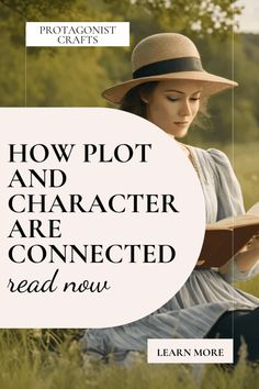 a woman in a hat reading a book with the title how plot and character are connected read now