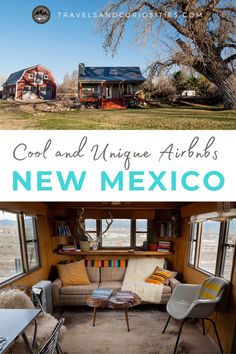 the inside and outside of a house with text that reads cool and unique cabins in new mexico