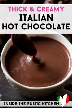 a white bowl filled with hot chocolate and the words thick & creamy italian hot chocolate