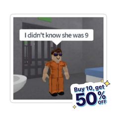 an image of a man in jail with the caption i didn't know she was 9 buy 10 get 50 % off