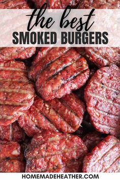 the best smoked burgers in the world with text overlay that reads, the best smoked burgers