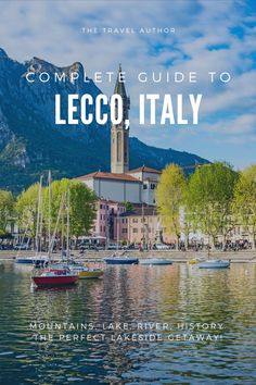 complete guide to Lecco Lake Como Bucket List, Italian Lakes Travel, Barber Inspiration, Lecco Italy Lake Como, Lecco Italy, Lake Coming Italy, Italian Getaway, Braise Lake Italy, Bellagio Italy Lake Como