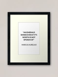 a framed print with the quote, i am emerald shine even if it's worth is not spooken of