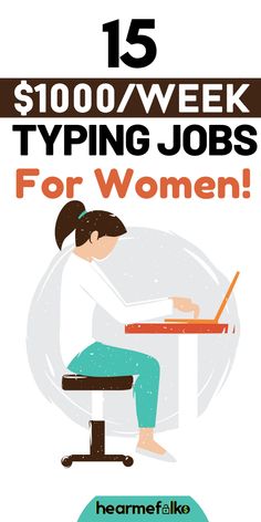 a woman sitting at a desk with the text 15 $ 10 / week typing jobs for women