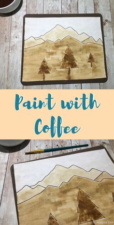 coffee painting on wood with the words paint with coffee in front of it and an image of