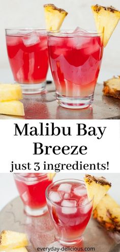 two glasses filled with red liquid next to pineapples and the words malbu bay breeze just 3 ingredients