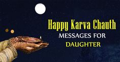 Daughter best Karwa Chauth wishes messages, Karva Chauth festival wishes greetings for her Message For Daughter, Festival Wishes, Hindi And English