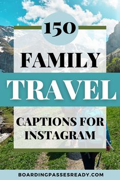 150 family travel captions for Instagram, featuring heartwarming family trip quotes and funny travel captions Family Adventure Quotes