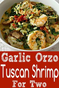 garlic orzo, tuscan shrimp for two in a white bowl on a wooden table