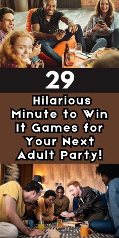 people sitting around a table with drinks and snacks on it, text reads 29 hilarious minutes to win it games for your next adult party