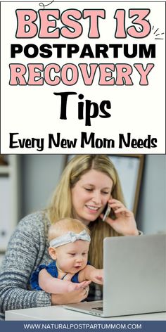 a woman and her baby are looking at a laptop with the text best 13 postpartum recovery tips every new mom needs