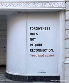 a sign on the side of a building that says, forgingness does not require reconfection read that again