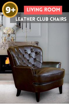 a brown leather club chair sitting in front of a fireplace with the text 9 + living room leather club chairs