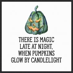 there is magic late at night, when pumpkins glow by candlelight poster print