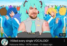 an animated image of a man with his arms crossed in front of other avatars and text that reads, i killed every single vocaloid