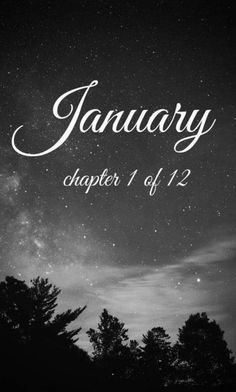 the words january written in white on a black and white background with trees under it