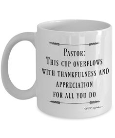 a white coffee mug that says pastor this cup overflows with thanksgiving and appreciation for all you do