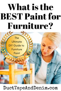 the ultimate guide to furniture painting for beginners with text overlay that reads what is the best paint for furniture?