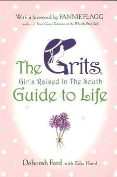 the grits girls raised in the south guide to life