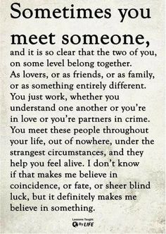 a poem written in black and white that says sometimes you meet someone, and it is so clear that the two of you, on some level