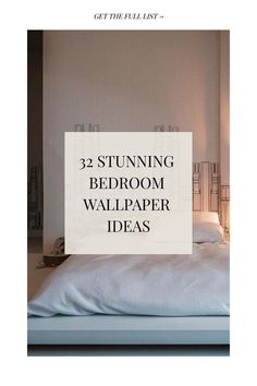 a bed with white sheets and the words, 22 stunning bedroom wallpaper ideas on it