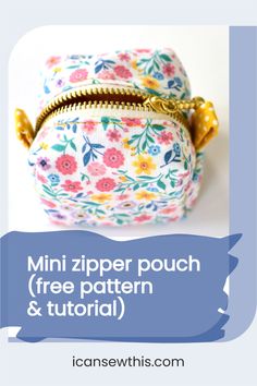 a small zipper pouch is shown with the text, mini zipper pouch free pattern and printable