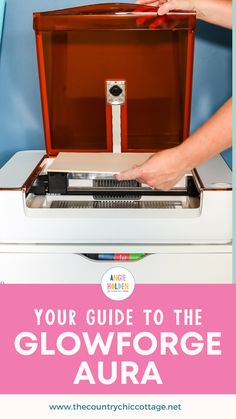 a person opening an old fashioned suitcase with the words, your guide to the glowforge aura