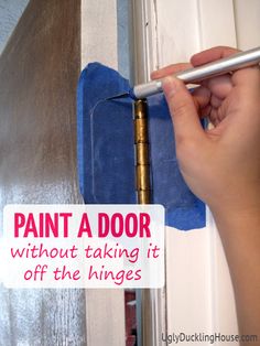 a hand holding a pen and pointing to a door with the words paint a door without taking it off the hinges