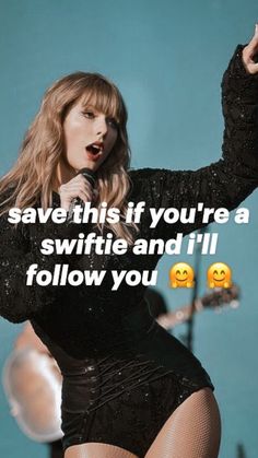 taylor swift singing on stage with text saying save this if you're a swiffie and i'll follow you