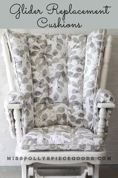 a white rocking chair with gray and white floral fabric on it, the text overlay reads