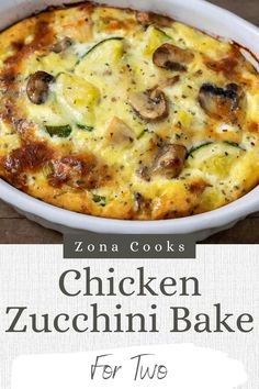 chicken zucchini bake in a white casserole dish with text overlay