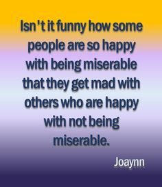 Pretending To Be Happy, Misery Loves Company, It Funny, Truth Hurts, Happy People, Happy Quotes, Some People