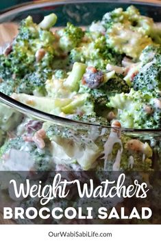 broccoli salad in a glass bowl with the words weight watchers broccoli salad