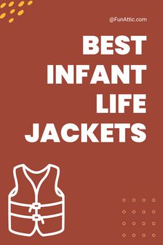 the best infant life jackets for boys and girls in red with white text that reads, best infant life jackets