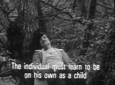 the individual must learn to be on his own as a child