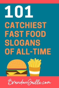 the 1011 catchest fast food slogans of all - time by brandon salee