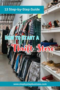 a closet full of clothes and shoes with the words how to start a thrift store