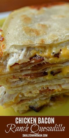 chicken and cheese quesadilla stacked on top of each other with text overlay